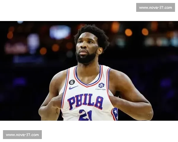 恩比德领衔赛场表现全场高光带领球队逆转胜利演绎篮球之王风范